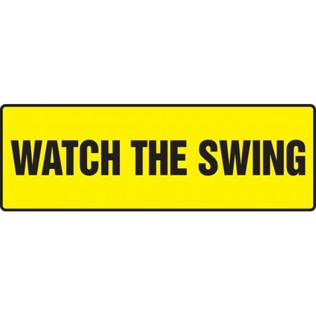 SAFETY SIGN WATCH THE SWING 12 In  X MEQM510XL